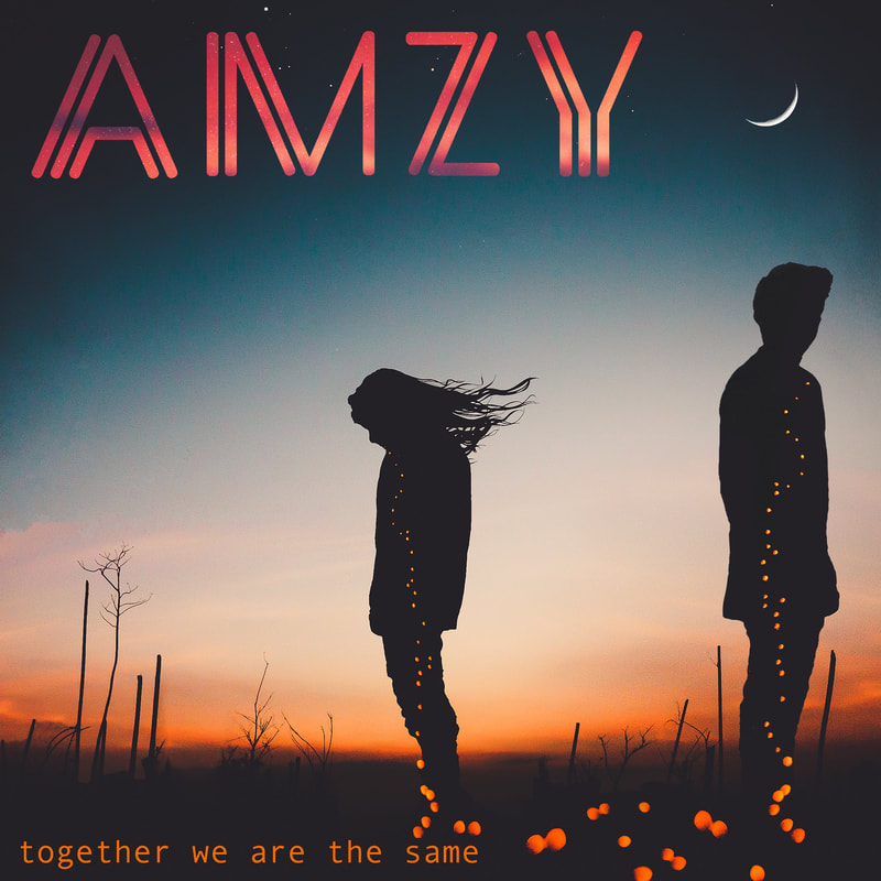 Together We Are The Same New 2018 Single by AMZY releasing 09.28.2018